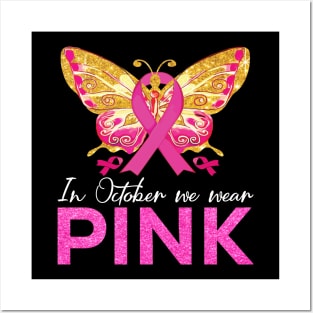 In October We Wear Pink - Breast Cancer Awareness Butterfly Posters and Art